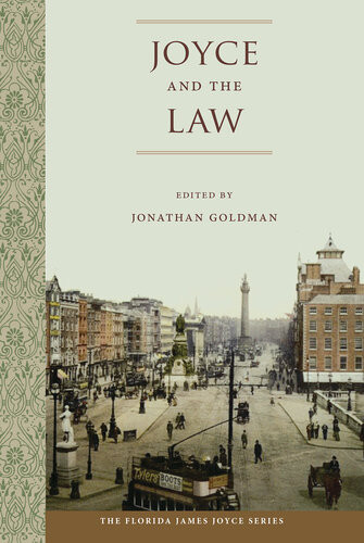 Joyce And The Law Florida James Joyce Jonathan Goldman Editor