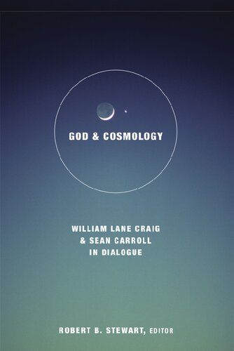God And Cosmology William Lane Craig And Sean Carroll In Dialoge Robert B Stewart Ed