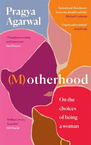 Motherhood On The Choices Of Being A Woman Pragya Agarwal