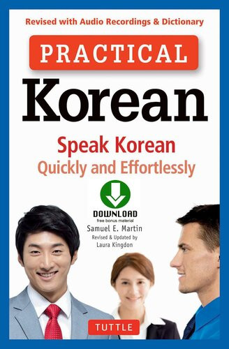 Practical Korean Speak Korean Quickly And Effortlessly Speak Korean Quickly And Effortlessly Revised With Audio Recordings Dictionary Revised Samuel E Martin