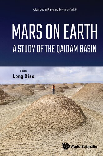 Mars On Earth A Study Of The Qaidam Basin 5 Advances In Planetary Science Long Xiao Editor