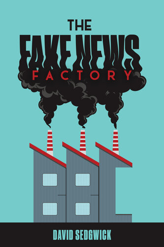 The Fake News Factory Tales From Bbcland David Sedgwick