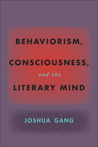 Behaviorism Consciousness And The Literary Mind Hopkins Studies In Modernism Joshua Gang