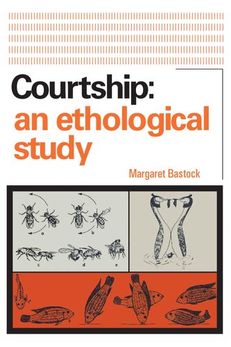 Courtship An Ethological Study 1st Edition Margaret Bastock