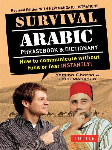 Survival Arabic Phrasebook Dictionary How To Communicate Without Fuss Or Fear Instantly Arabic Phrasebook Dictionary Completely Revised And Expanded With New Manga Illustrations Fethi Mansouri Yousef Alreemawi