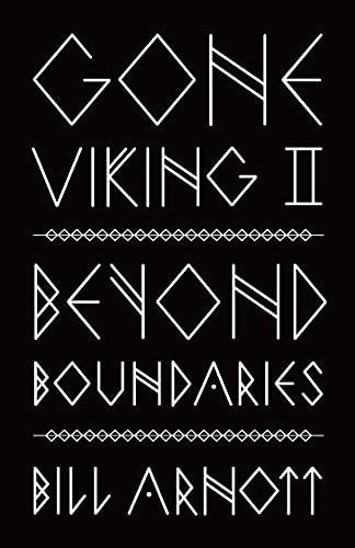 Gone Viking Ii Beyond Boundaries Arnott Bill