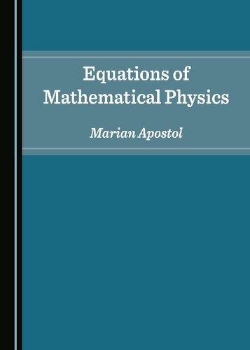 Equations Of Mathematical Physics 1st Edition Marian Apostol