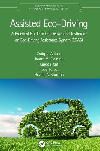 Assisted Ecodriving A Practical Guide To The Design And Testing Of An Ecodriving Assistance System Edas 1st Edition Craig K Allison