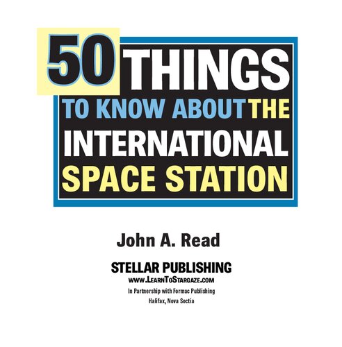 50 Things To Know About The International Space Station John A Read