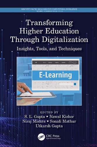 Transforming Higher Education Through Digitalization Insights Tools And Techniques Demystifying Technologies For Computational Excellence 1st Edition S L Gupta Editor