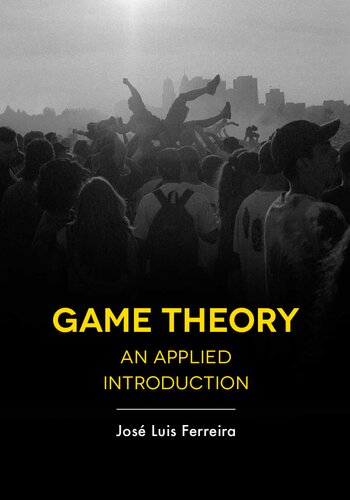 Game Theory An Applied Introduction 1st Edition Jos Luis Ferreira