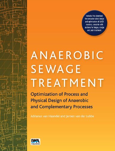 Anaerobic Sewage Treatment Optimization Of Process And Physical Design Of Anaerobic And Complementary Processes Jeroen Van Der Lubbe