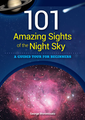 101 Amazing Sights Of The Night Sky A Guided Tour For Beginners George Moromisato