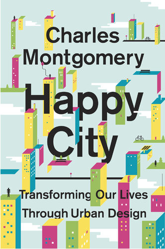 Happy City Charles Montgomery