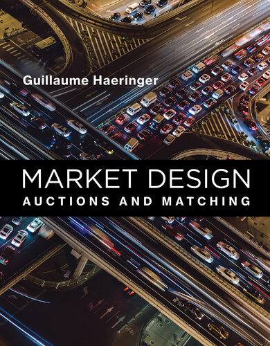 Market Design Auctions And Matching Guillaume Haeringer