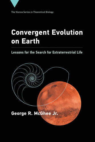 Convergent Evolution On Earth Lessons For The Search For Extraterrestrial Life George R Mcghee