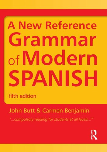A New Reference Grammar Of Modern Spanish John Butt Carmen Benjamin