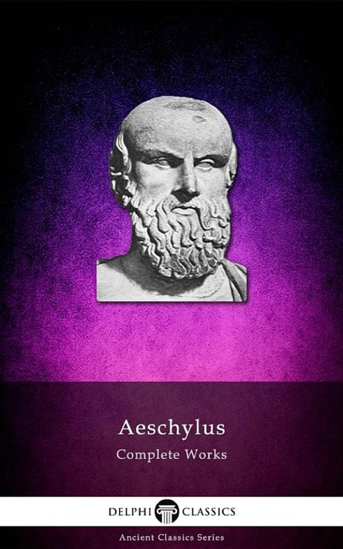 Complete Works Of Aeschylus Aeschylus Aeschylus