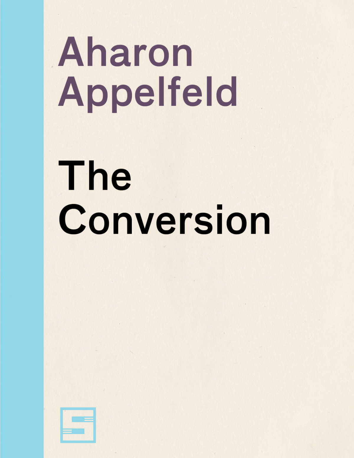 The Conversion Aharon Appelfeld Appelfeld Aharon