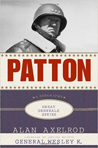 Patton A Biography Great Generals Alan Axelrod Axelrod Alan
