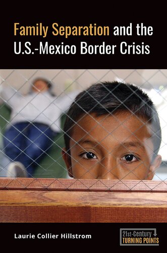 Family Separation And The Usmexico Border Crisis Laurie Collier Hillstrom