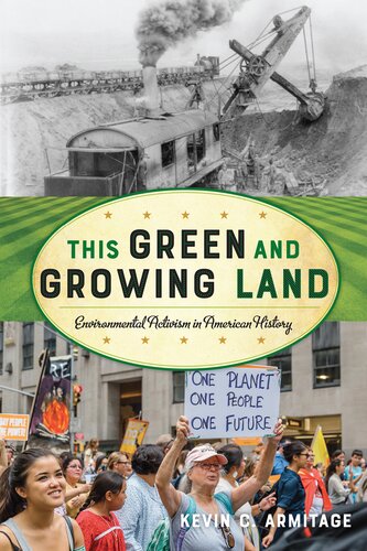 This Green And Growing Land Environmental Activism In American History Kevin C Armitage