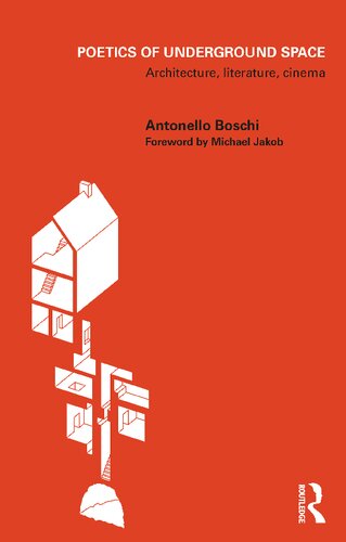 Poetics Of Underground Space Architecture Literature Cinema Antonello Boschi