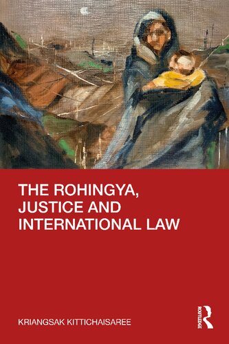 The Rohingya Justice And International Law Kriangsak Kittichaisaree