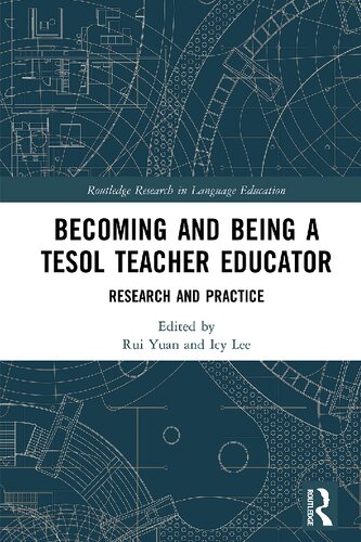 Becoming And Being A Tesol Teacher Educator Research And Practice Rui Yuan Editor Icy Lee Editor