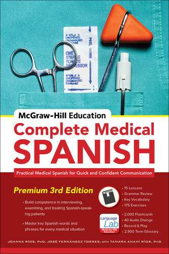 Mcgrawhill Education Complete Medical Spanish Third Edition Practical Medical Spanish For Quick And Confident Communication Ntc Foreign Language 3rd Edition Joanna Rios