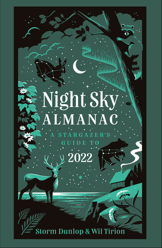 Night Sky Almanac A Stargazers Guide To 2022 Storm Dunlop Will Tirion