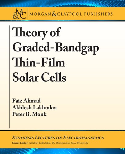 Theory Of Gradedbandgap Thinfilm Solar Cells Faiz Ahmad Akhlesh Lakhtakia