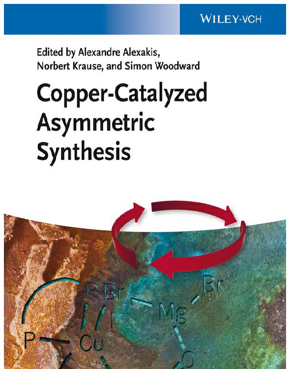 Coppercatalyzed Asymmetric Synthesis Alexandre Alexakis Norbert Krause Simon Woodward Alexakis