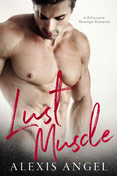 Lust Muscle A Billionaire Revenge Romance Alexis Angel Angel