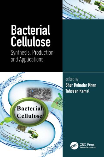 Bacterial Cellulose Synthesis Production And Applications 1st Edition Sher Bahadar Khan Editor