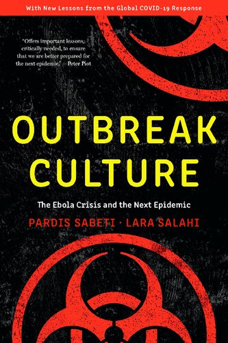 Outbreak Culture The Ebola Crisis And The Next Epidemic With A New Preface 2nd Edition Pardis Sabeti