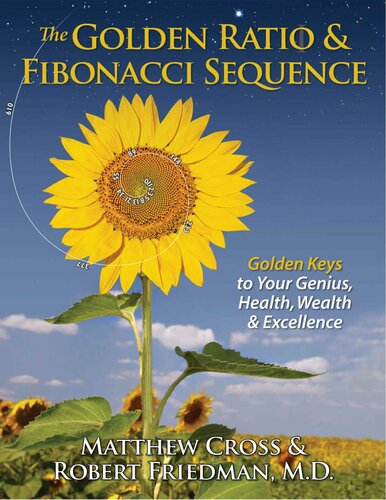 The Golden Ratio Fibonacci Sequence Golden Keys To Your Genius Health Wealth Excellence Matthew Cross