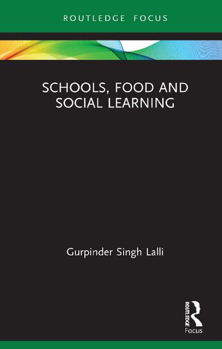 Schools Food And Social Learning 1st Edition Gurpinder Singh Lalli