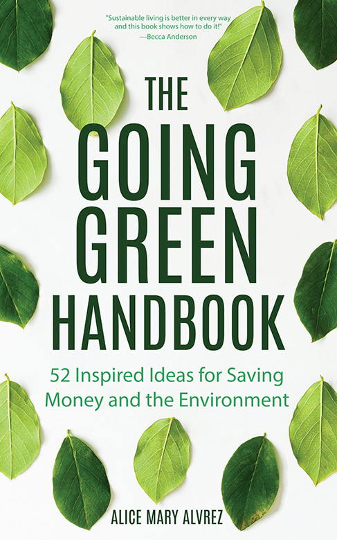 The Going Green Handbook Alice Mary Alvrez Alvrez Alice Mary