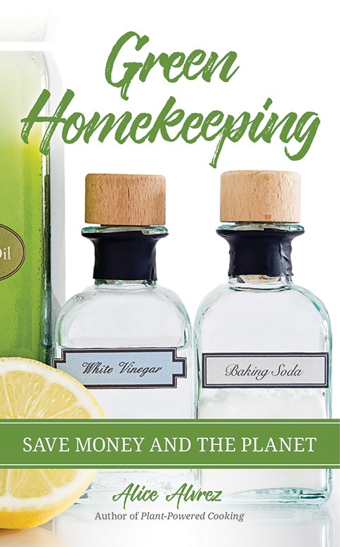 Green Homekeeping Save Money And The Planet Alice Alvrez Alvrez