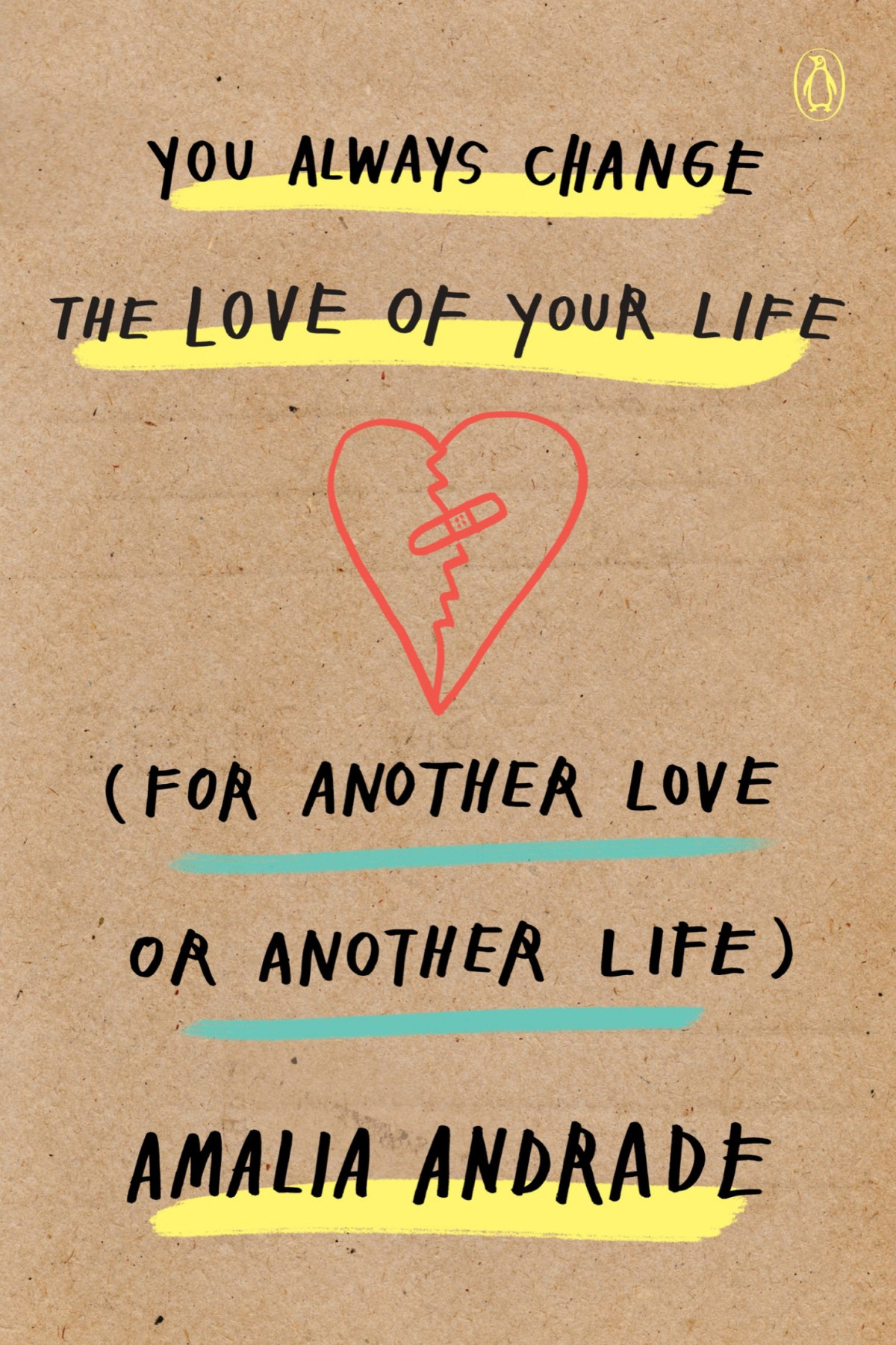 You Always Change The Love Of Your Life For Another Love Or Another Life Amalia Andrade