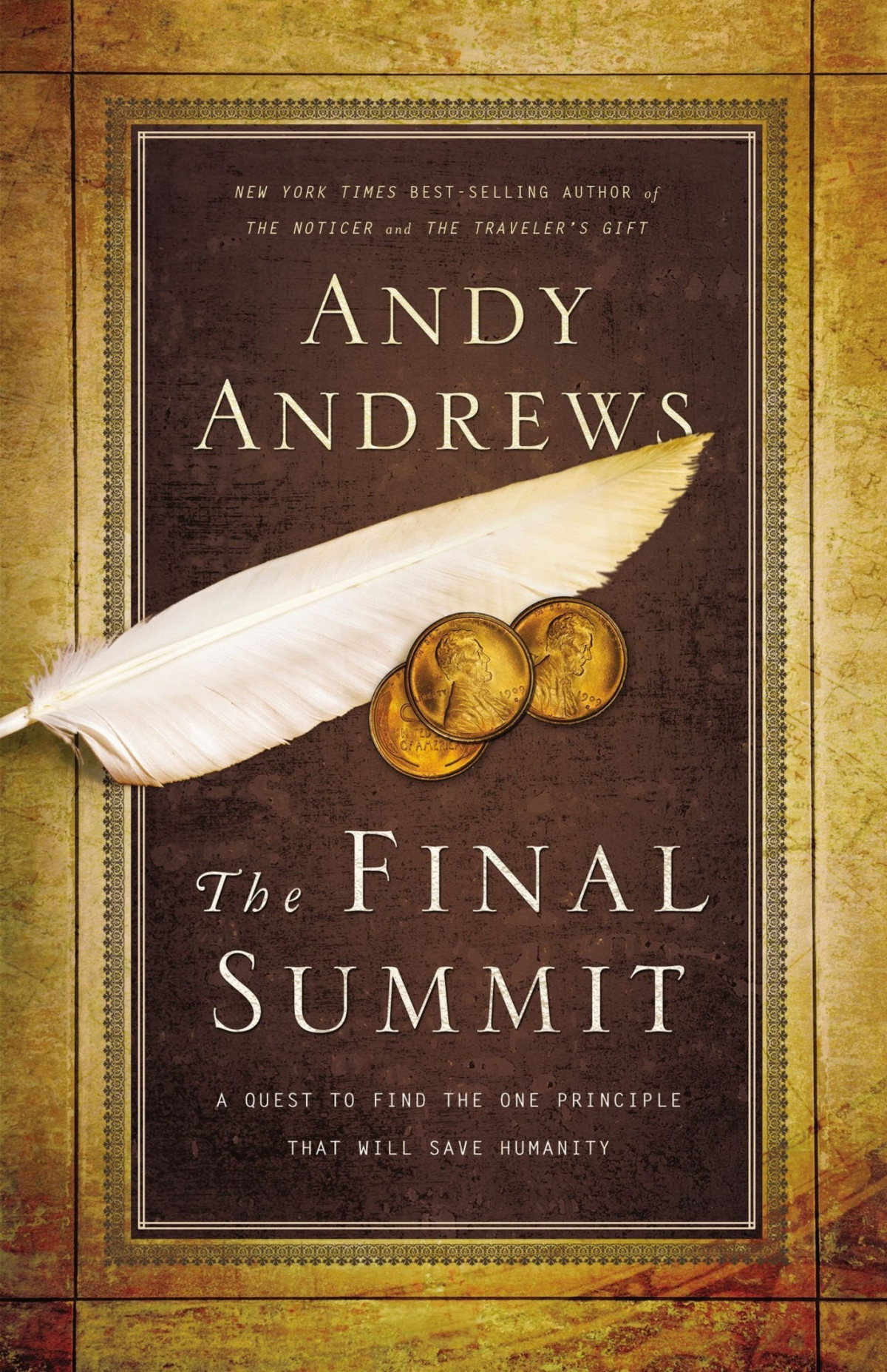 The Final Summit A Quest To Find The One Principle That Will Save Humanity Andy Andrews Andy Andrews