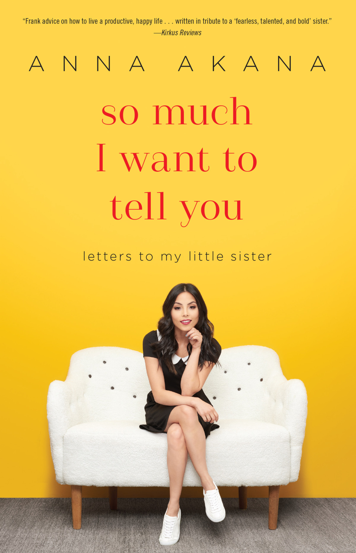 So Much I Want To Tell You Anna Akana Akana Anna
