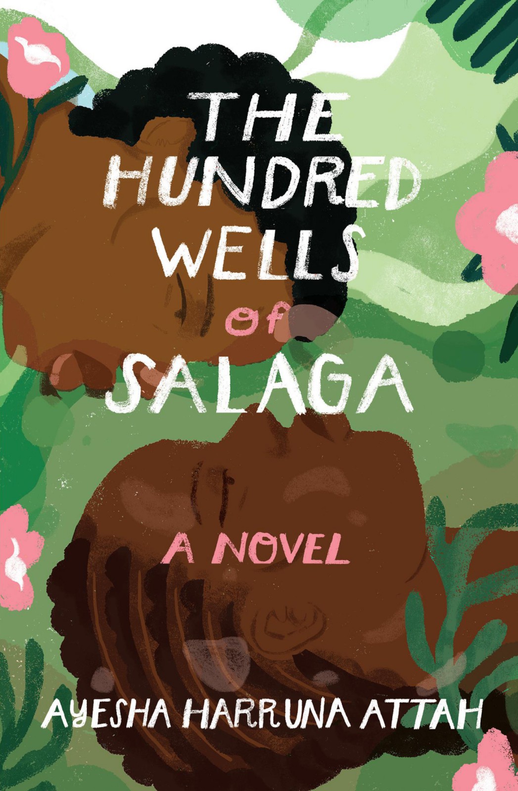 The Hundred Wells Of Salaga Ayesha Harruna Attah Attah Ayesha Harruna