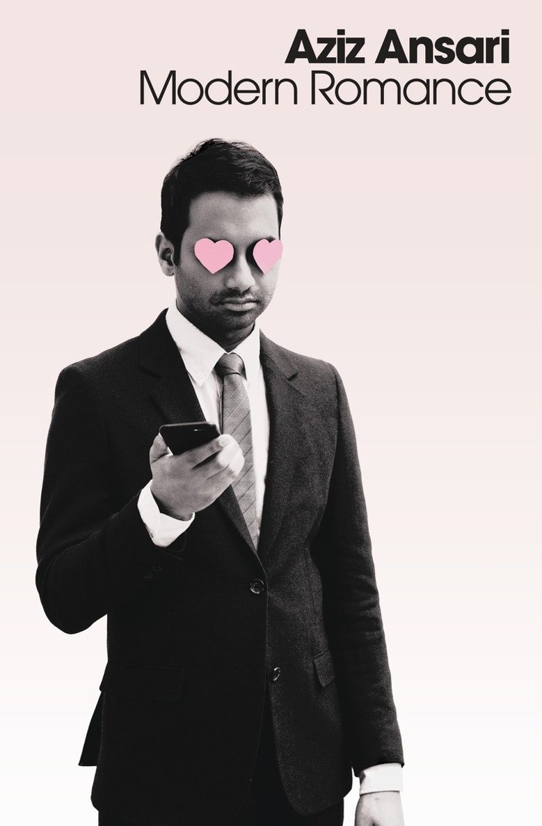 Modern Romance Aziz Ansari Eric Klinenberg