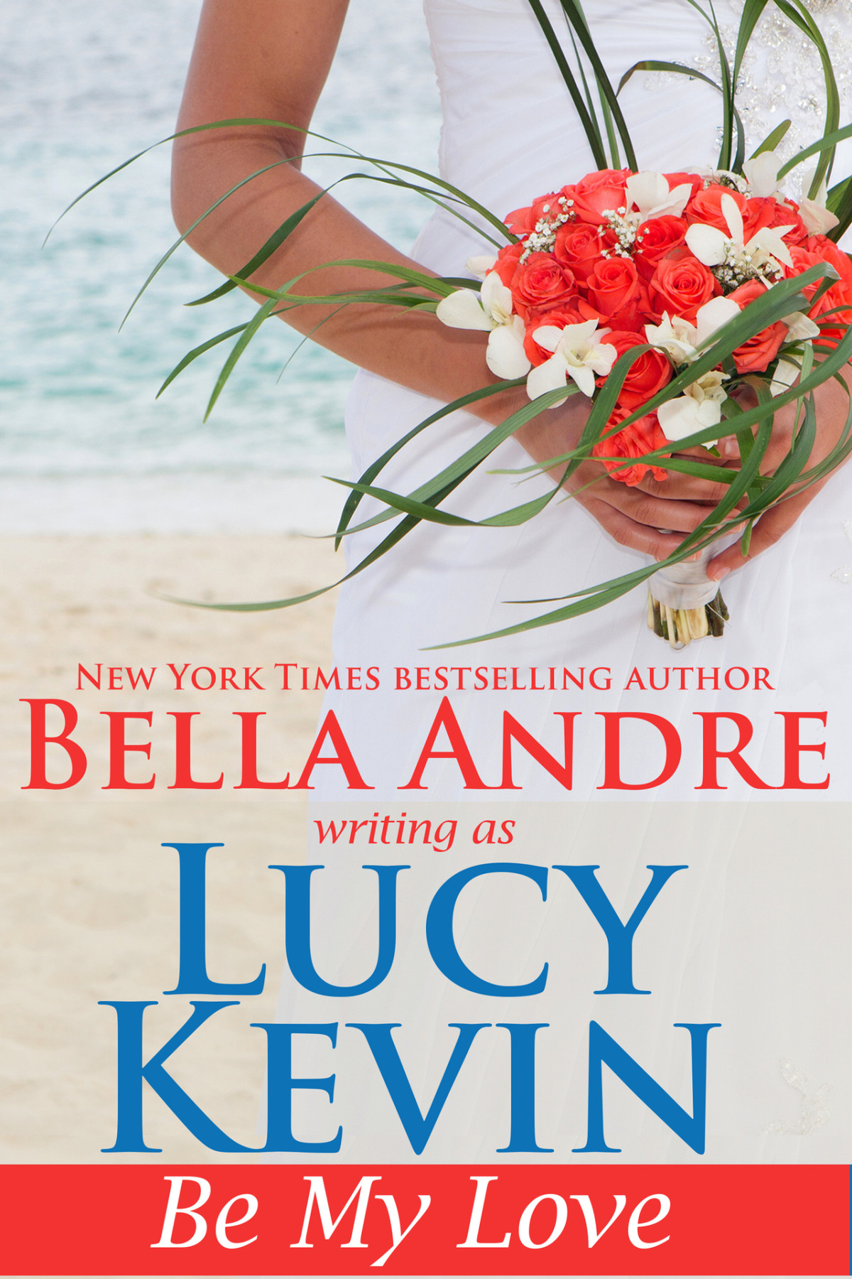 Be My Love A Walker Island Romance Book 1 Andre Bella Kevin