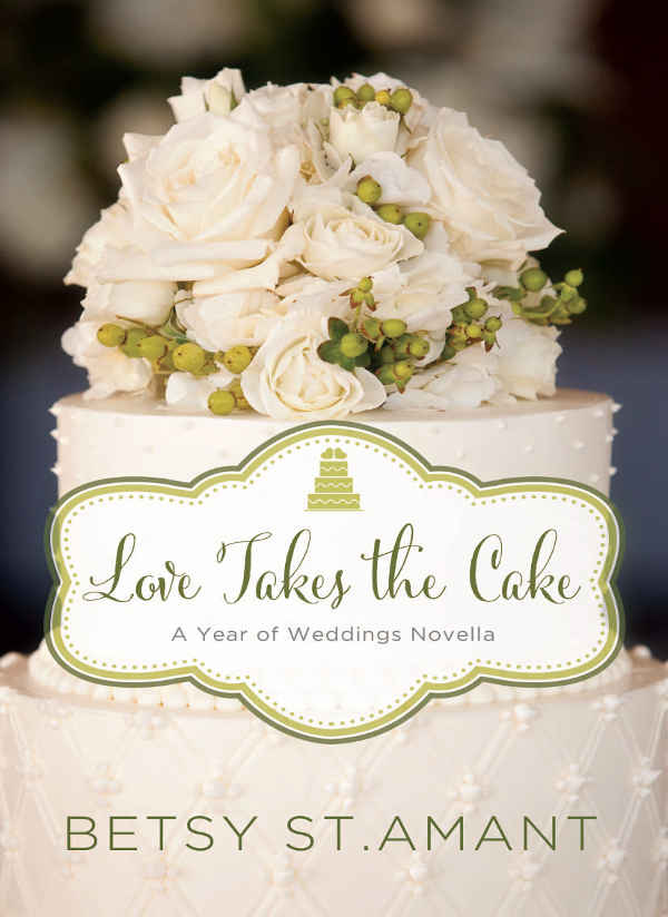Love Takes The Cake Betsy St Amant Amant Betsy St