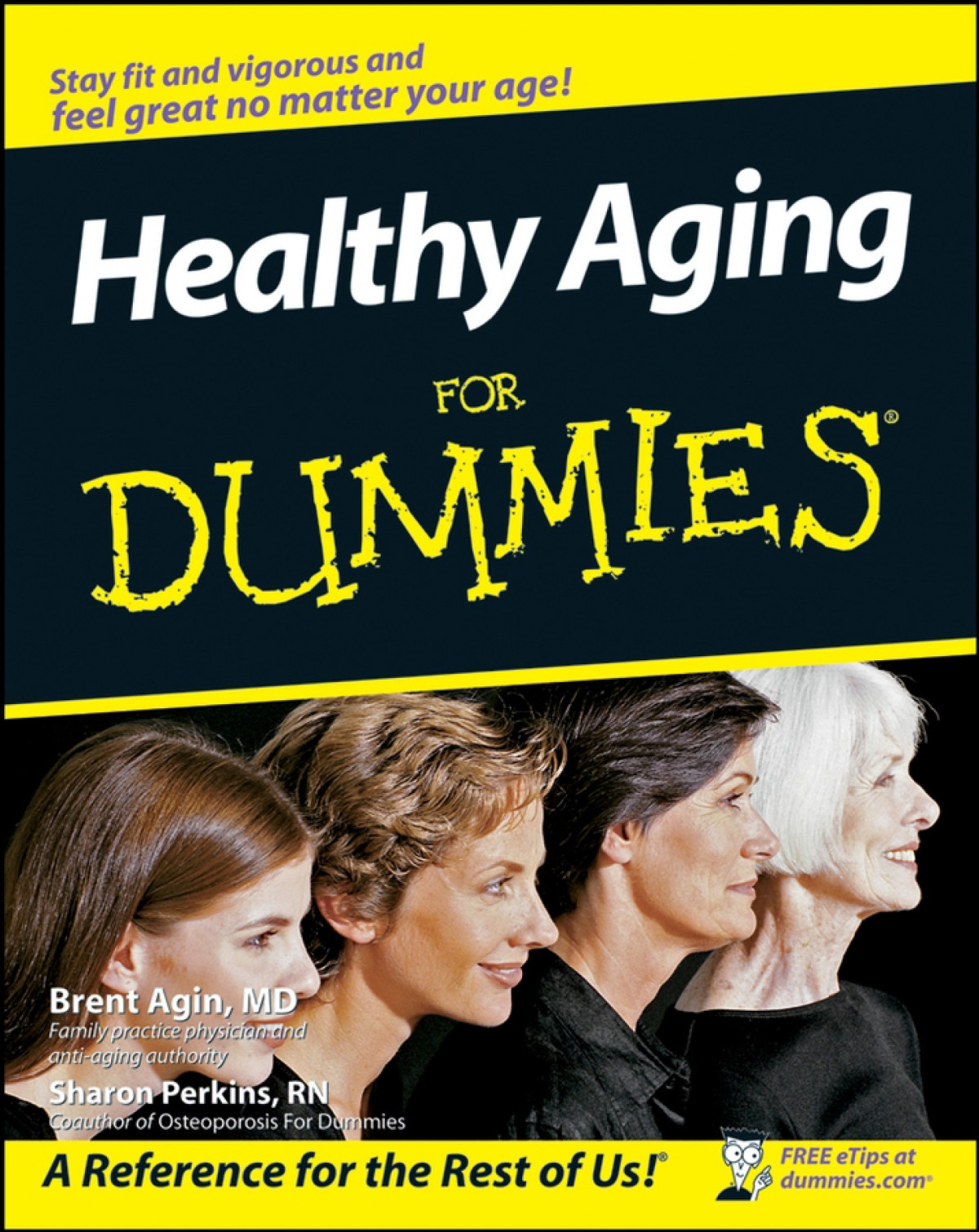 Healthy Aging For Dummies Brent Agin Sharon Perkins