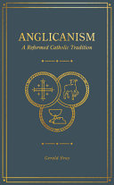 Anglicanism A Reformed Catholic Tradition Bray Gerald