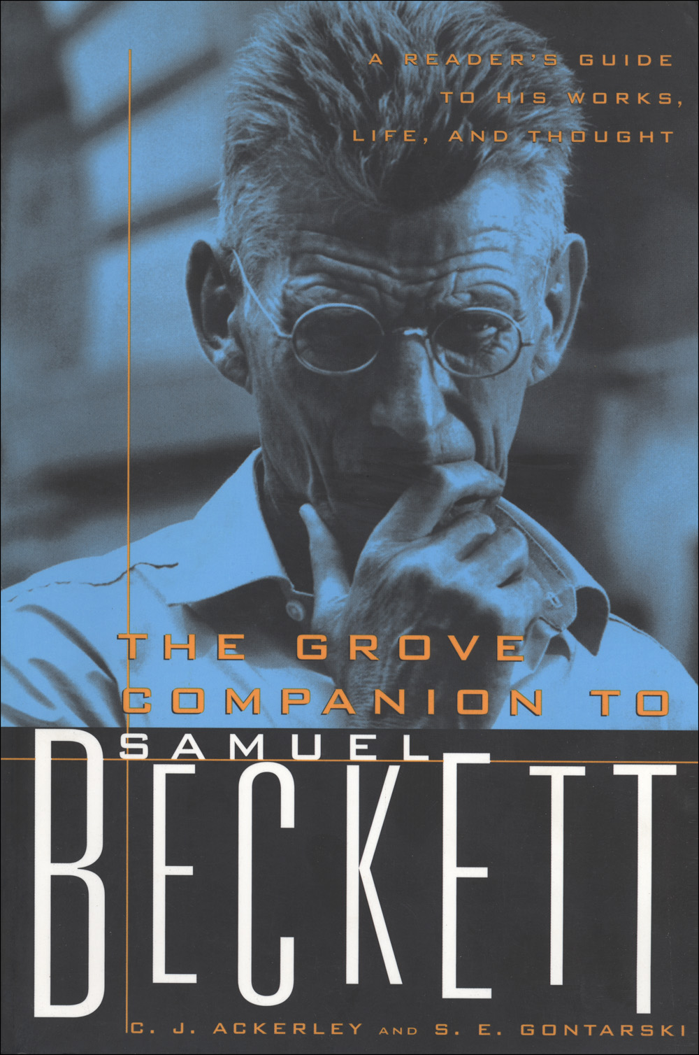 The Grove Companion To Samuel Beckett A Readers Guide To His Works Life And Thought Ackerly